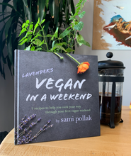 Load image into Gallery viewer, Lavender's Vegan In A Weekend Cookbook